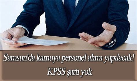 Kpss Art Yok Samsun Da Kamuya Personel Al M Yap Lacak Samsun