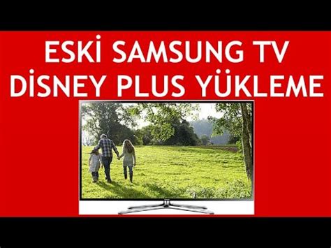 Eski Samsung TV Disney Plus Yükleme Nasıl Yapılır YouTube