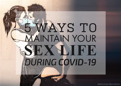 Ways To Maintain Your Sex Life During COVID Princess Previews