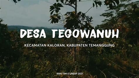 PROFIL DESA TEGOWANUH KECAMATAN KALORAN KABUPATEN TEMANGGUNG KKN TIM