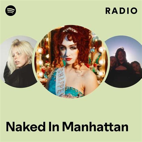 Naked In Manhattan Radio Playlist By Spotify Spotify