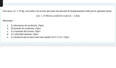 Solved Una Masa M Kg Esta Atada A Un Resorte Que Chegg