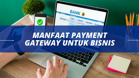 Manfaat Payment Gateway Untuk Bisnis