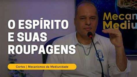 N S Temos V Rios Corpos Mecanismos Da Mediunidade Cortes Youtube