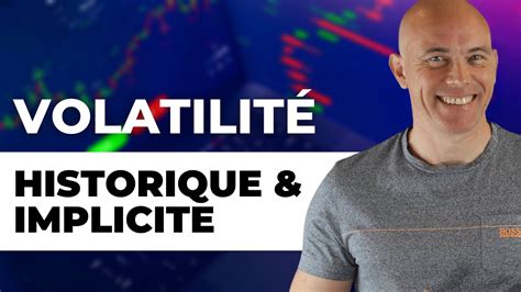 La Volatilit Historique Et La Volatilit Implicite Achat Vente