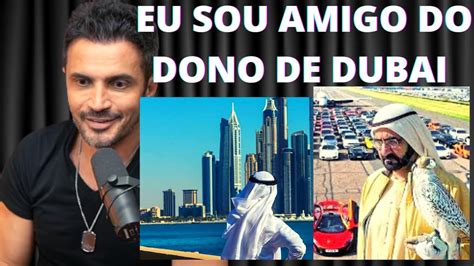 Como Ser Amigo Do Dono De Dubai Youtube