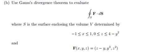 Solved B Use Gauss S Divergence Theorem To Evaluate Sfds Chegg