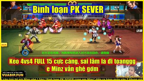 KOF98UMOL Bình loạn PK SEVER Kèo 4vs4 TC 15 cực căng sai lầm 1 cái