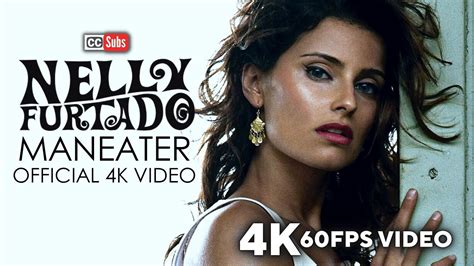 Nelly Furtado Maneater Official 4k 60fps Video Youtube