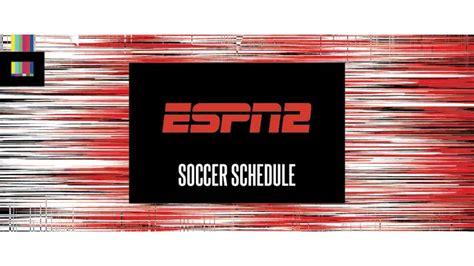 ESPN2 Soccer Schedule - World Soccer Talk