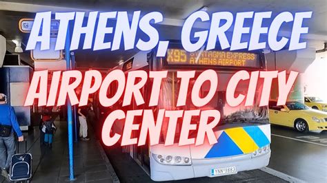 Athens Greece How To Get From The Airport To The City Center Youtube