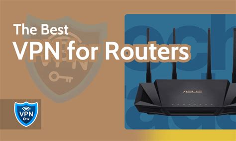 5 Best VPN For Routers 2025 Including Easy Setup Guide