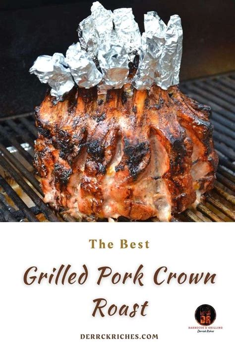 Grilled Pork Crown Roast BBQ Grilling With Derrick Riches Crown