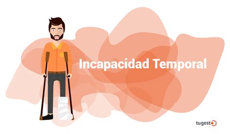 Todo Sobre El Salario Por Incapacidad Temporal Tugesto