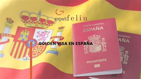 GOLDEN VISA EN ESPAÑA Expatfeliu