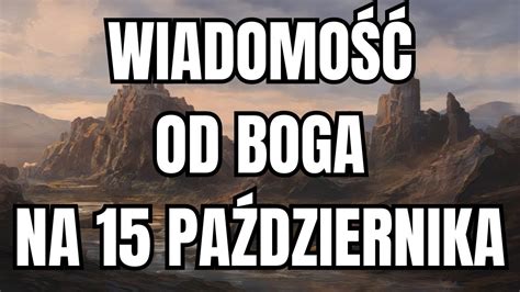 NIE POMIJAJ Pilna Wiadomość od Boga na 15 października YouTube