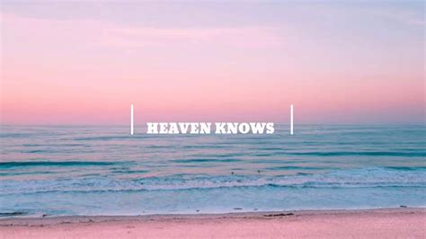 Justin Vasquez Heaven Knows Lyrics Youtube