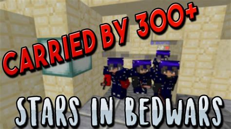 CARRIED BY 300 Stars In Bedwars YouTube