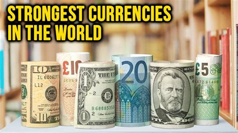 Top Strongest Most Valuable Currencies In The World Youtube