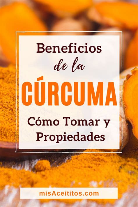 C Rcuma Beneficios Propiedades Y C Mo Tomarla En Curcuma