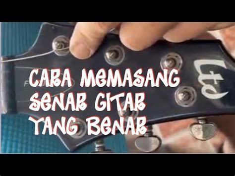 CARA MEMASANG SENAR GITAR YANG BENAR Gitarakustik Gitar