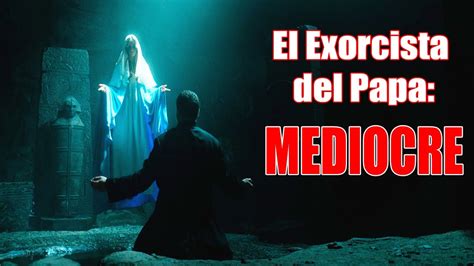 El EXORCISTA DEL PAPA otra película de exorcismos más pero con