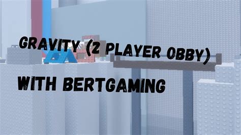 Gravity 2 Player Obby With Bertgaming69420 Youtube