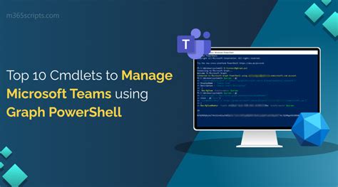 Top Cmdlets To Manage Teams Using Microsoft Graph Powershell