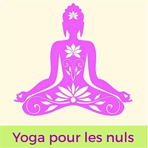 Yoga Pour Les Nuls Musique Instrumentale Pour Cours De Yoga D Butants