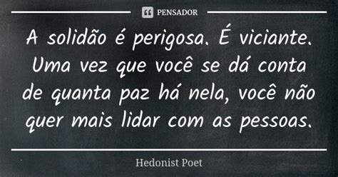 A Solid O Perigosa Viciante Uma Hedonist Poet Pensador