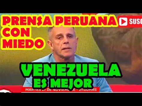 Periodistas Peruanos Con Miedo Por Enfrentar A Venezuela Previa Peru