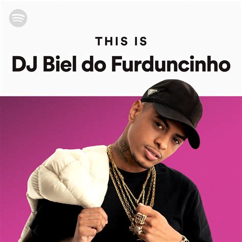 This Is Dj Biel Do Furduncinho Playlist By Spotify Spotify