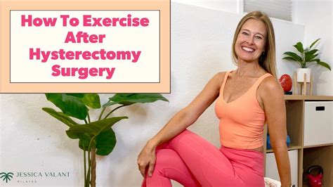 How To Exercise After Hysterectomy Surgery Step By Step Guide Youtube