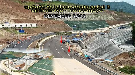 Update Tol Cisumdawu Seksi Sirnamulya Rancamaya Desember