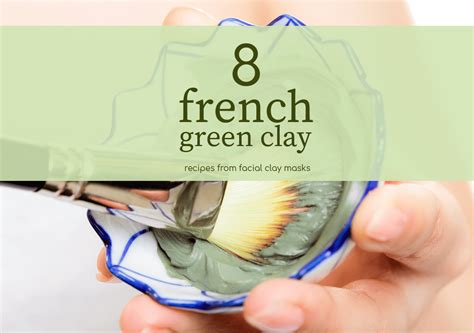 8 Best French Green Clay Mask Recipes | Facial Clay Masks