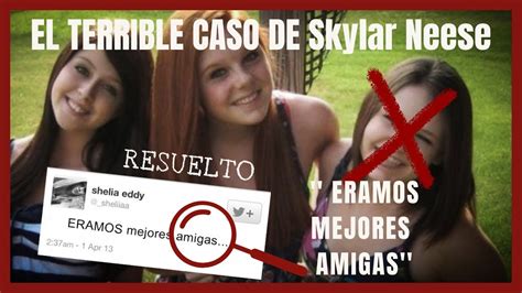 El Terrible Caso De Skylar Neese 2021 Youtube