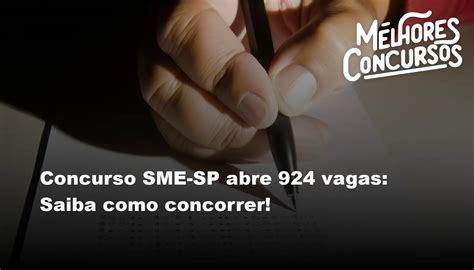 Concurso SME SP Abre 924 Vagas Saiba Como Concorrer