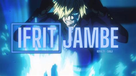 Royalty Sanji Vs Queen Ifrit Jambe Edit Amv Youtube