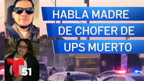 Habla La Madre De Conductor De UPS Muerto En Tiroteo YouTube