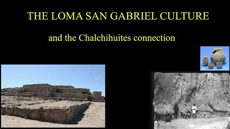 The Loma San Gabriel Culture And The Chalchihuites Culture Connection