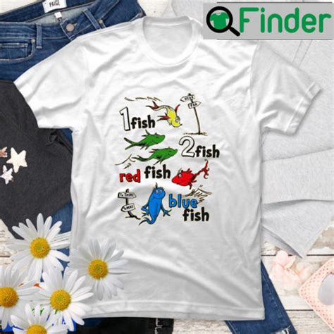 One Fish Two Red Blue Dr Seuss Day T Shirt Q Finder Trending Design T