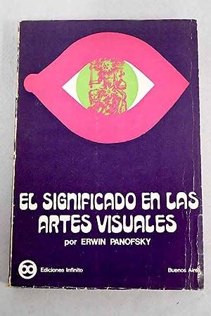 El Significado En Las Artes Visuales By Erwin Panofsky AbeBooks