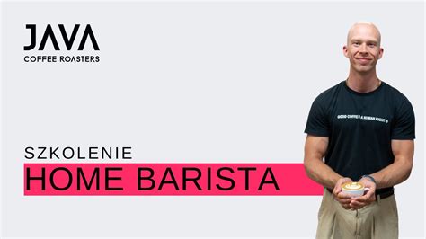 Home Barista Warsztaty Kawowe Z Java Coffee Roasters Zosta