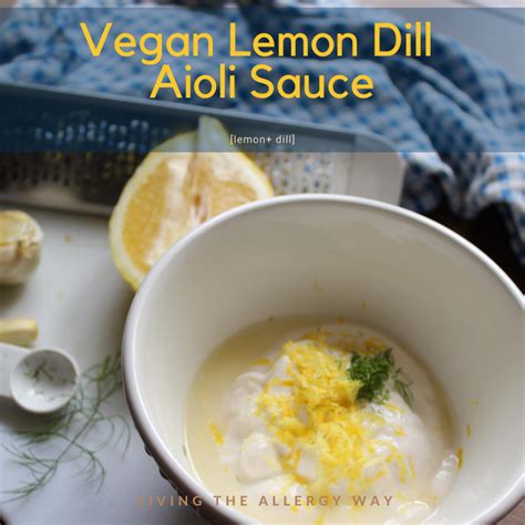 Vegan Lemon Dill Aioli Sauce Living The Allergy Way