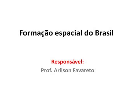 PDF Formação espacial do Brasil PDF fileEstruturas econômicas O