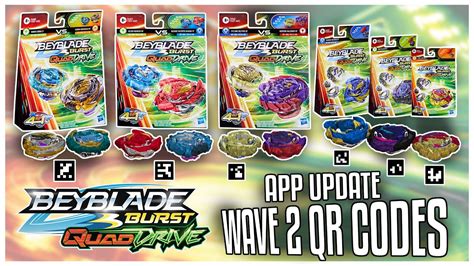 New Beyblade Burst Quad Drive App Update All Wave 2 Qr Codes Youtube