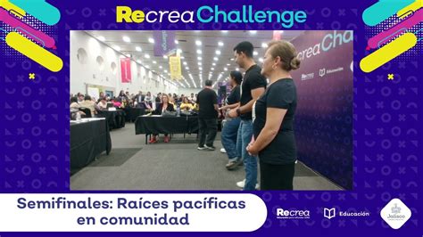 Recrea Challenge Semifinales Ra Ces Pac Ficas En Comunidad