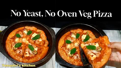 Veg Pizza At Home Without Oven No Yeast No Oven Veg Pizza Vegetable Pizza Recipe Youtube