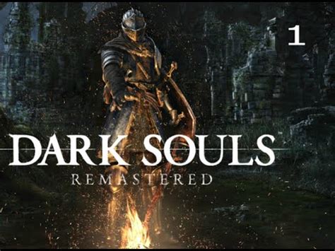 1 Dark Souls Remastered Comenzamos Una Nueva Aventura ValVex