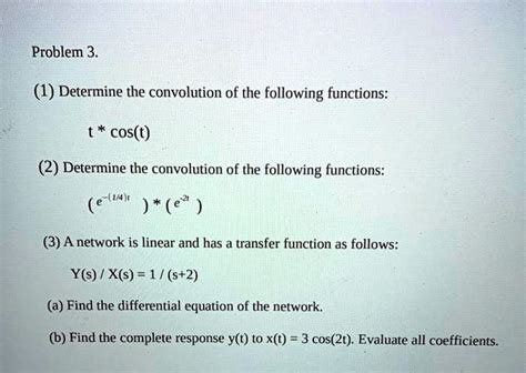 Solved 1 Determine The Convolution Of The Following Functions T Cos